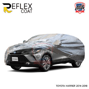 ผ้าคลุมรถเข้ารูป รถ TOYOTA HARRIER ปี 2014-2018 ผ้าคลุมรถกันแดด กันไอร้อน กันน้ำ รุ่น REFLEX COAT