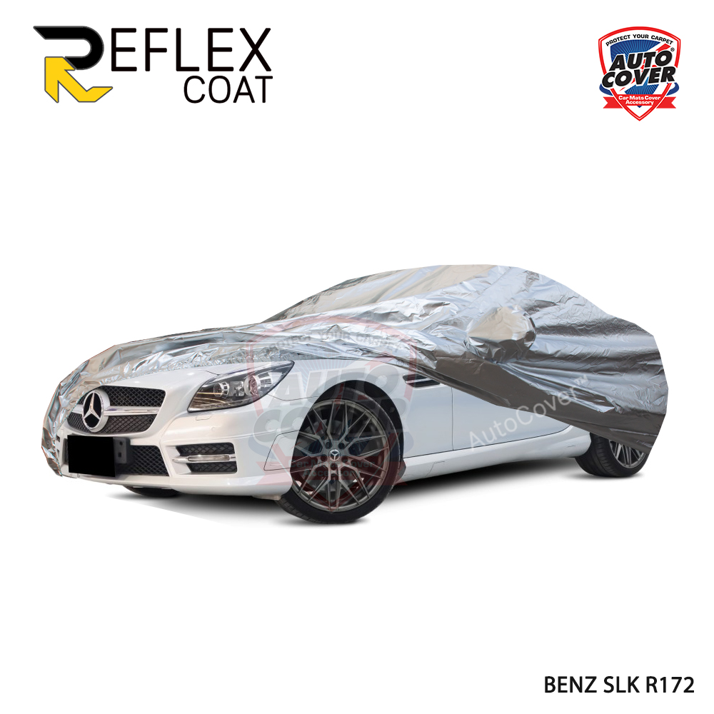 ผ้าคลุมรถเข้ารูป 100% รถ MERCEDES BENZ SLK Class รหัส R172 ปี 2011-2020 ผ้าคลุมกันแดด กันไอร้อน กันน้ำ รุ่น REFLEX COAT