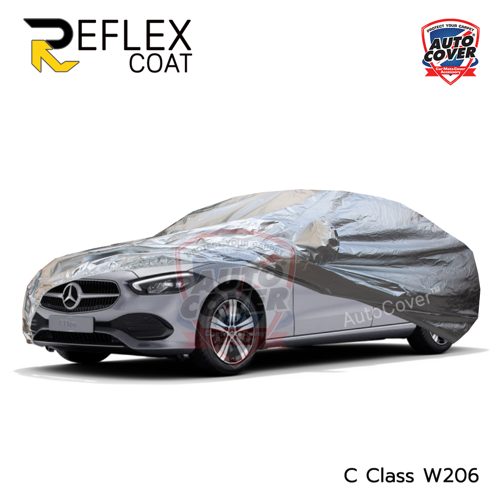 ผ้าคลุมรถยนต์เข้ารูป รถ MERCEDES BENZ C Class รหัส W206 ปี 2022-2026 ผ้าคลุมกันแดด กันไอร้อน กันน้ำ รุ่น REFLEX COAT
