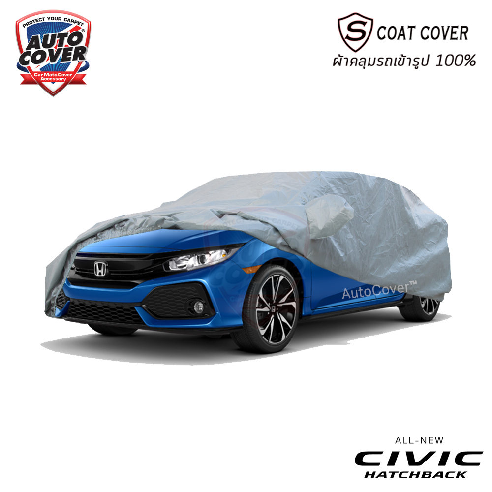 ผ้าคลุมรถเข้ารูป 100% รถ HONDA ALL NEW CIVIC HATCHBACK (FK) ปี 2017-2022 รุ่น S-Coat Cover