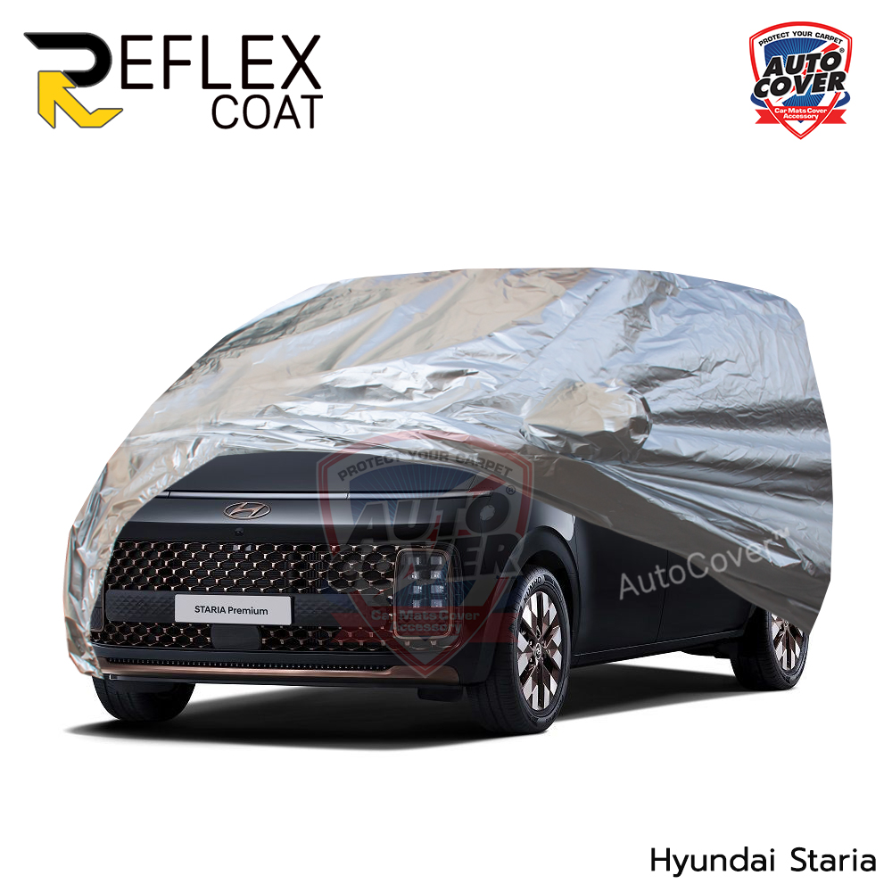 ผ้าคลุมรถเข้ารูป 100% รถ HYUNDAI H1 STARIA ปี 2021-2028 ผ้าคลุมกันแดด กันไอร้อน กันน้ำ รุ่น REFLEX COAT