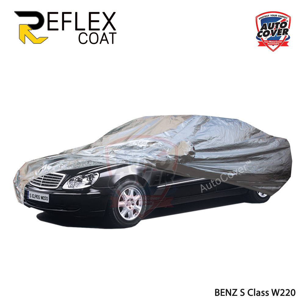 ผ้าคลุมรถเข้ารูป รถ MERCEDES BENZ S Class รหัส W220 ปี 1998-2006 ผ้าคลุมกันแดด กันไอร้อน กันน้ำ รุ่น REFLEX COAT