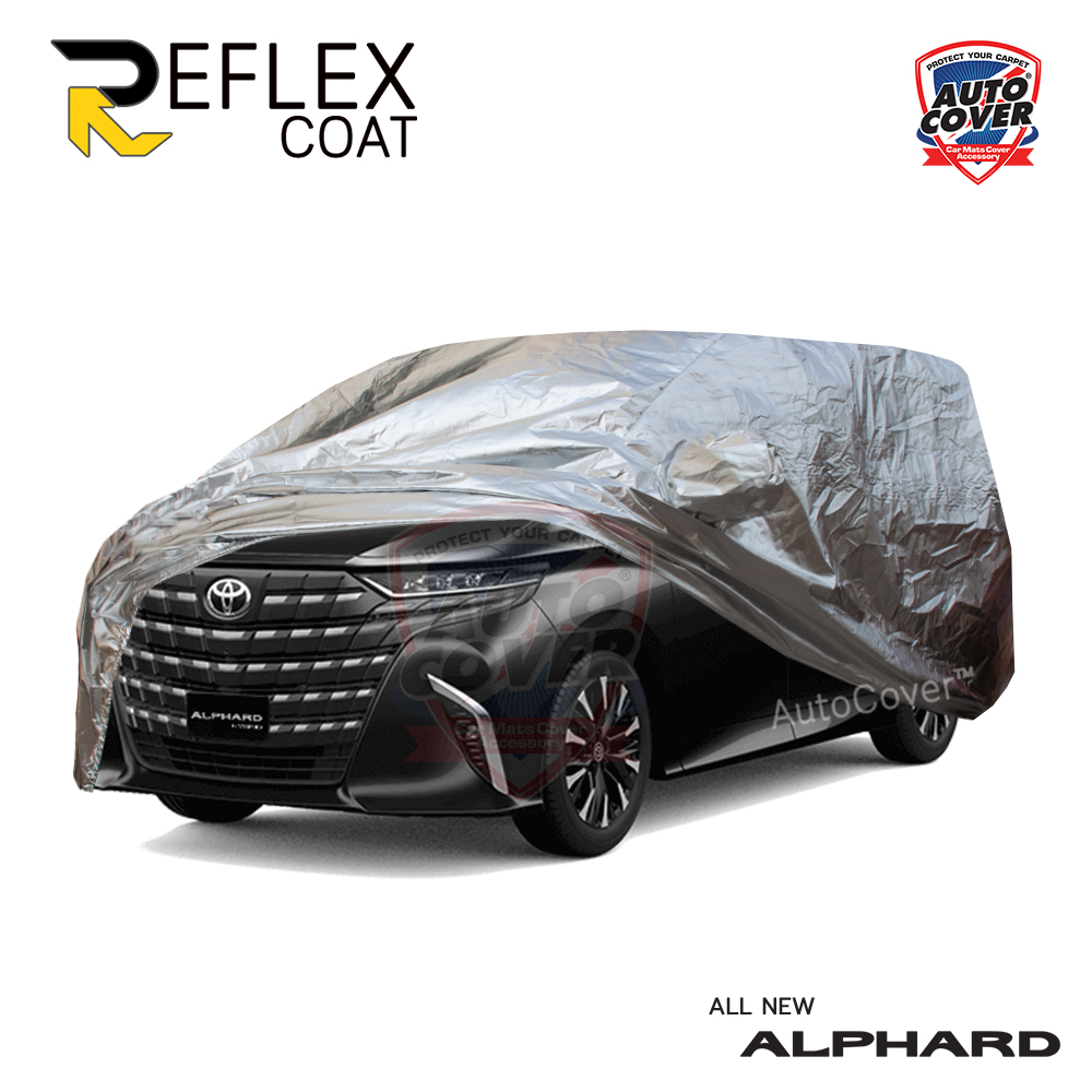 ผ้าคลุมรถเข้ารูป 100% รถ TOYOTA NEW ALPHARD ปี 2024-2028 ผ้าคลุมรถกันแดด กันไอร้อน กันน้ำ รุ่น REFLEX COAT