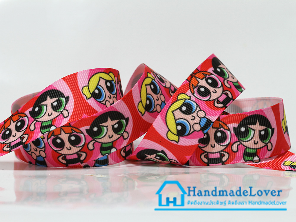 ริบบิ้นผ้า พิมพิ์ลายพาวเวอร์พัฟฟ์เกิลส์ / The Powerpuff Girls ขนาด 22 มิล