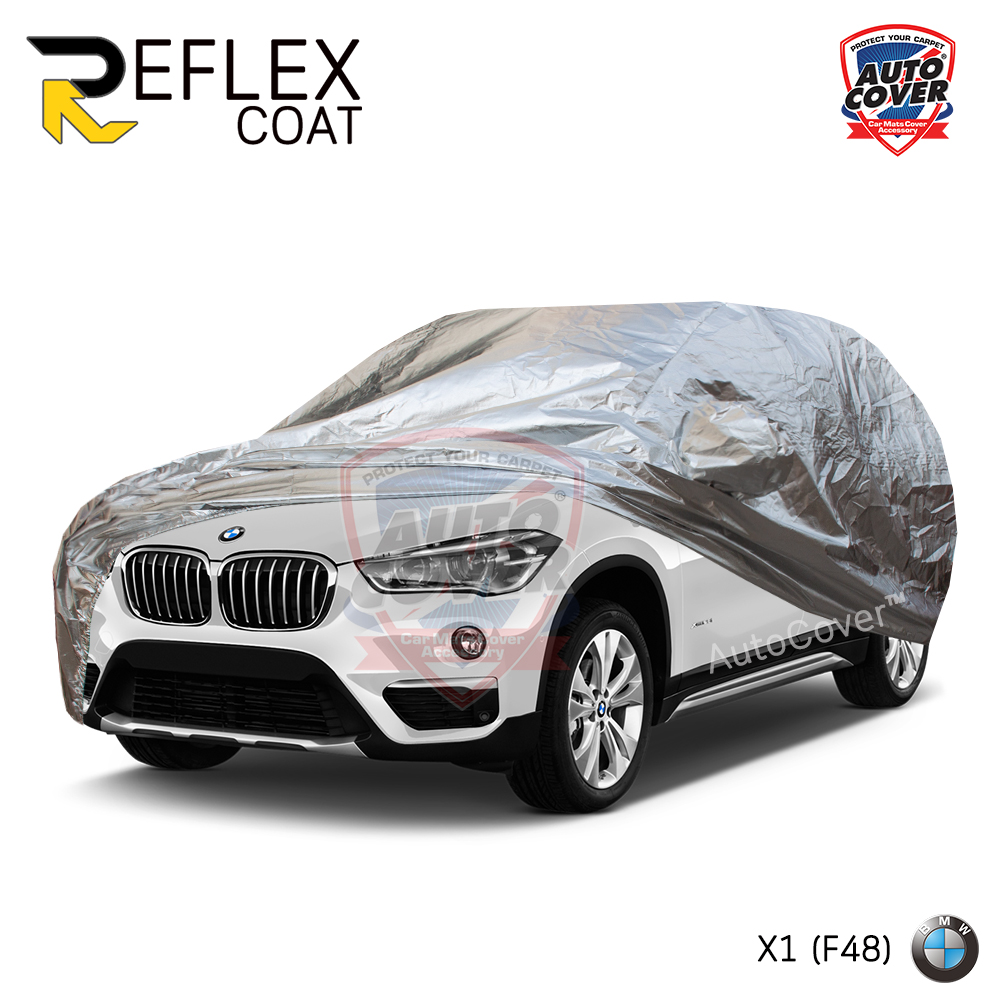 ผ้าคลุมรถเข้ารูป 100% รถ BMW X1 รหัส F48 ปี 2017-2021 ผ้าคลุมกันแดด กันไอร้อน กันน้ำ รุ่น REFLEX COAT