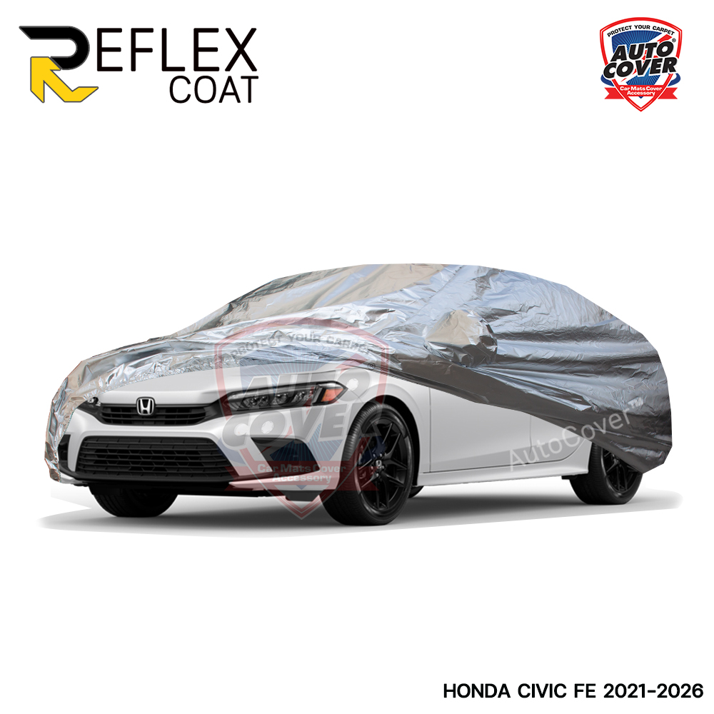 ผ้าคลุมรถเข้ารูป 100% รถ HONDA CIVIC (FE) SEDAN ปี 2021-2026 ผ้าคลุมกันแดด กันไอร้อน กันน้ำ รุ่น REFLEX COAT