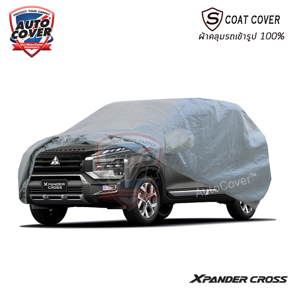 ผ้าคลุมรถเข้ารูป รถ MITSUBISHI XPANDER CROSS ปี 2023-2025 ผ้าคลุมกันน้ำ กันแดด กันรอยขนแมว รุ่น S-Coat Cover