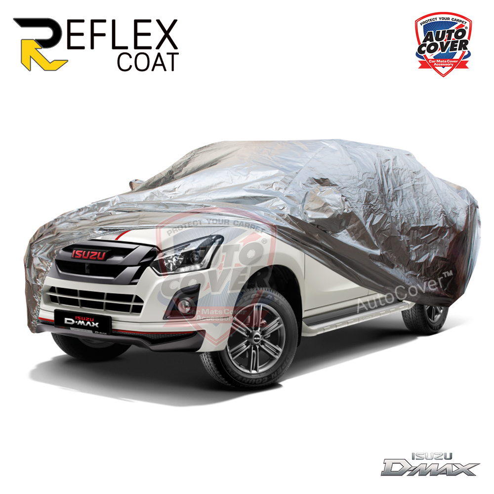 ผ้าคลุมรถเข้ารูป 100% รถ ISUZU DMAX 4 DOOR ปี 2013-2019 ผ้าคลุมกันแดด กันไอร้อน กันน้ำรุ่น REFLEX COAT