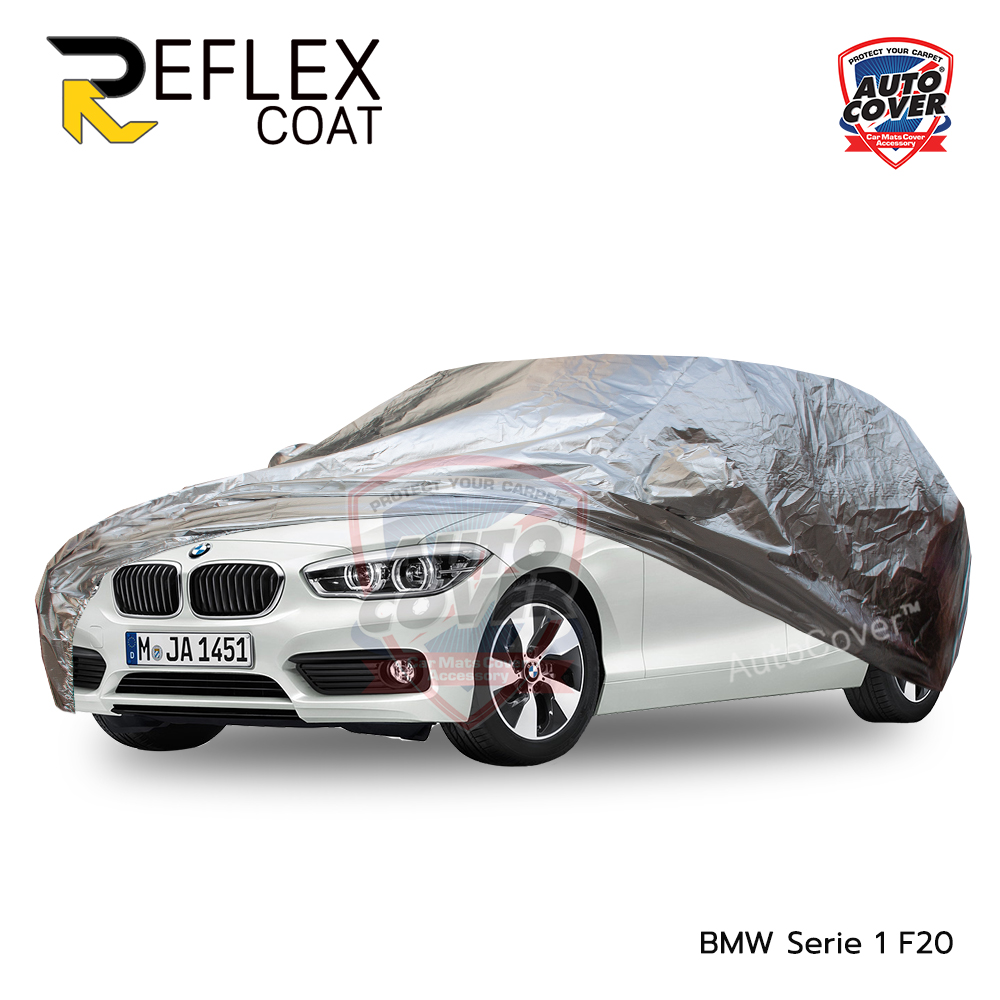 ผ้าคลุมรถเข้ารูป รถ BMW SERIE 1 รหัส F20 ปี 2012-2018 ผ้าคลุมกันแดด กันไอร้อน กันน้ำ รุ่น REFLEX COAT