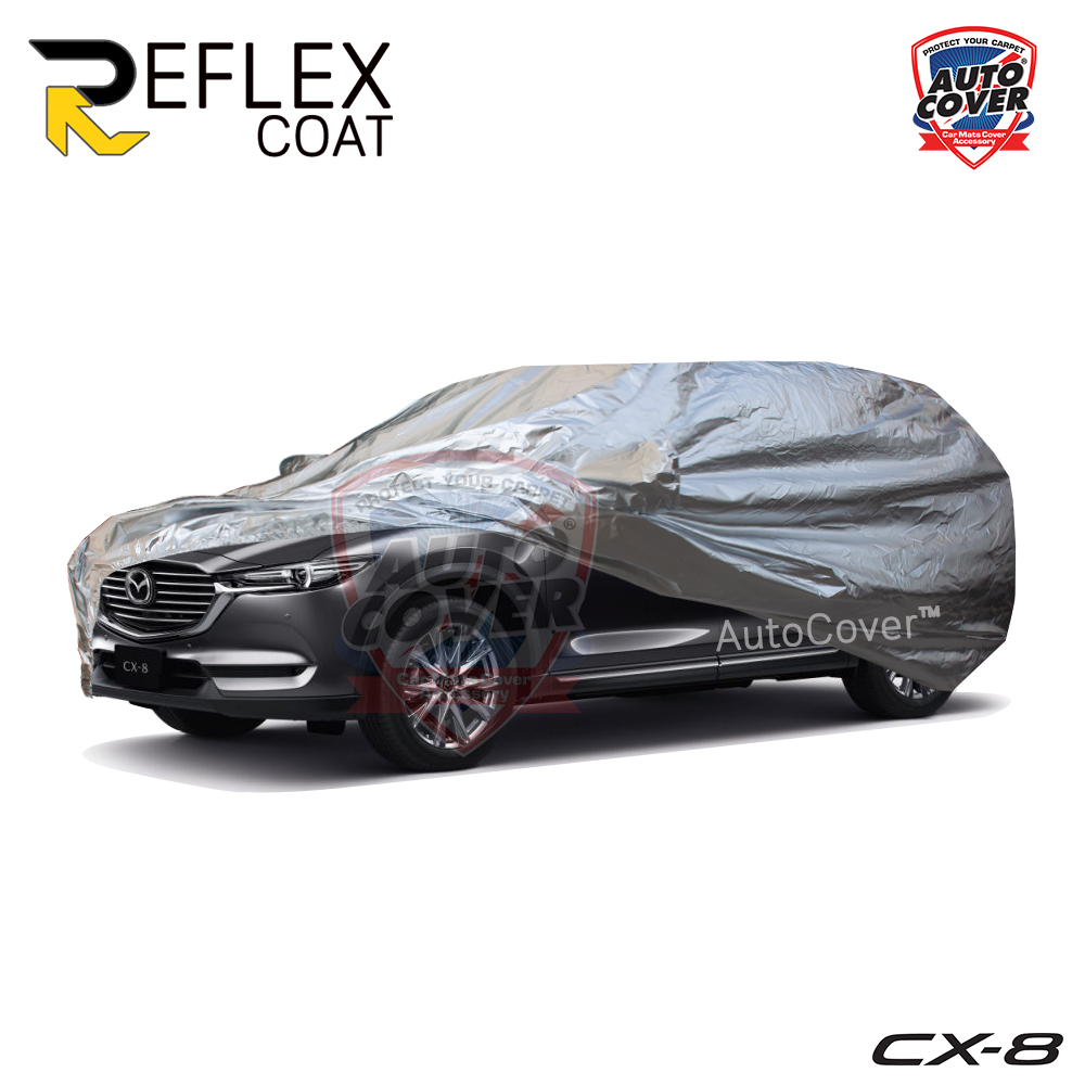 ผ้าคลุมรถเข้ารูป 100% รถ MAZDA CX-8 ปี 2019-2024 ผ้าคลุมกันแดด กันไอร้อน กันน้ำ รุ่น REFLEX COAT