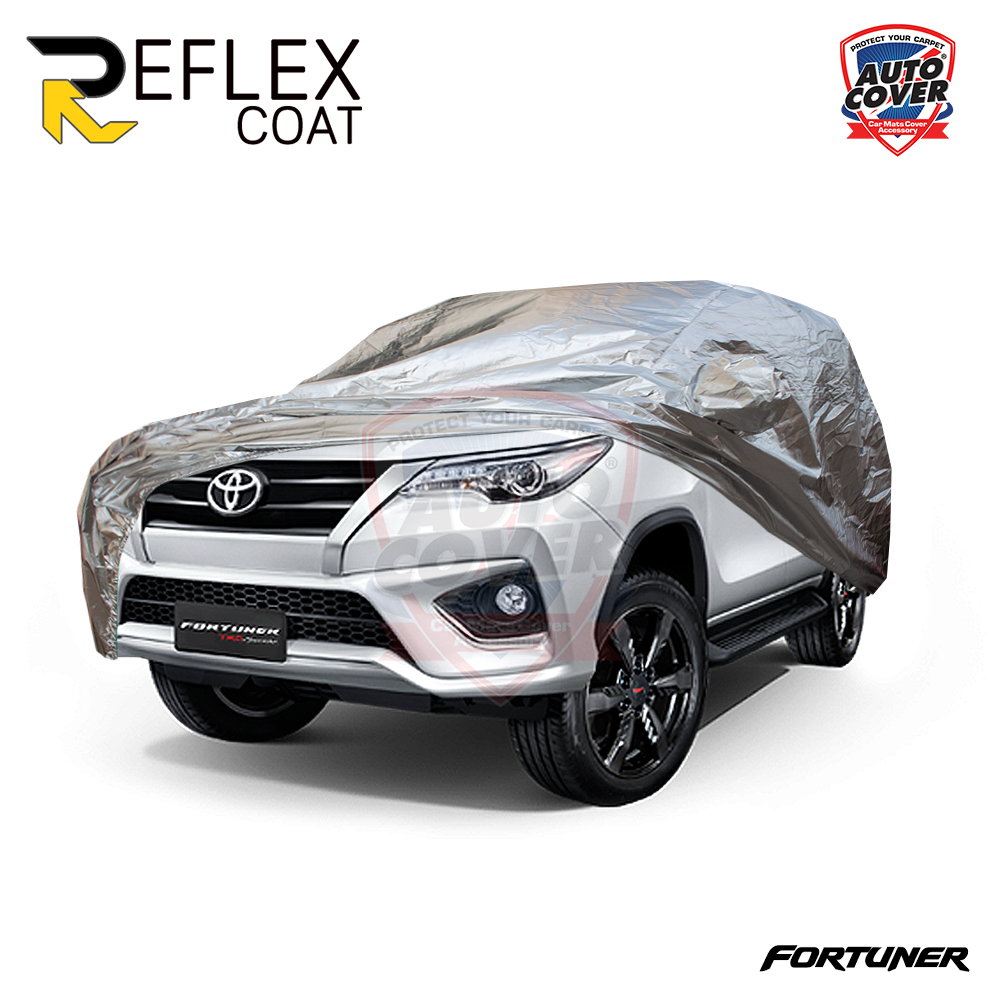 ผ้าคลุมรถเข้ารูป 100% รถ TOYOTA FORTUNER ปี 2015-2021 ผ้าคลุมรถกันแดด กันไอร้อน กันน้ำ รุ่น REFLEX COAT