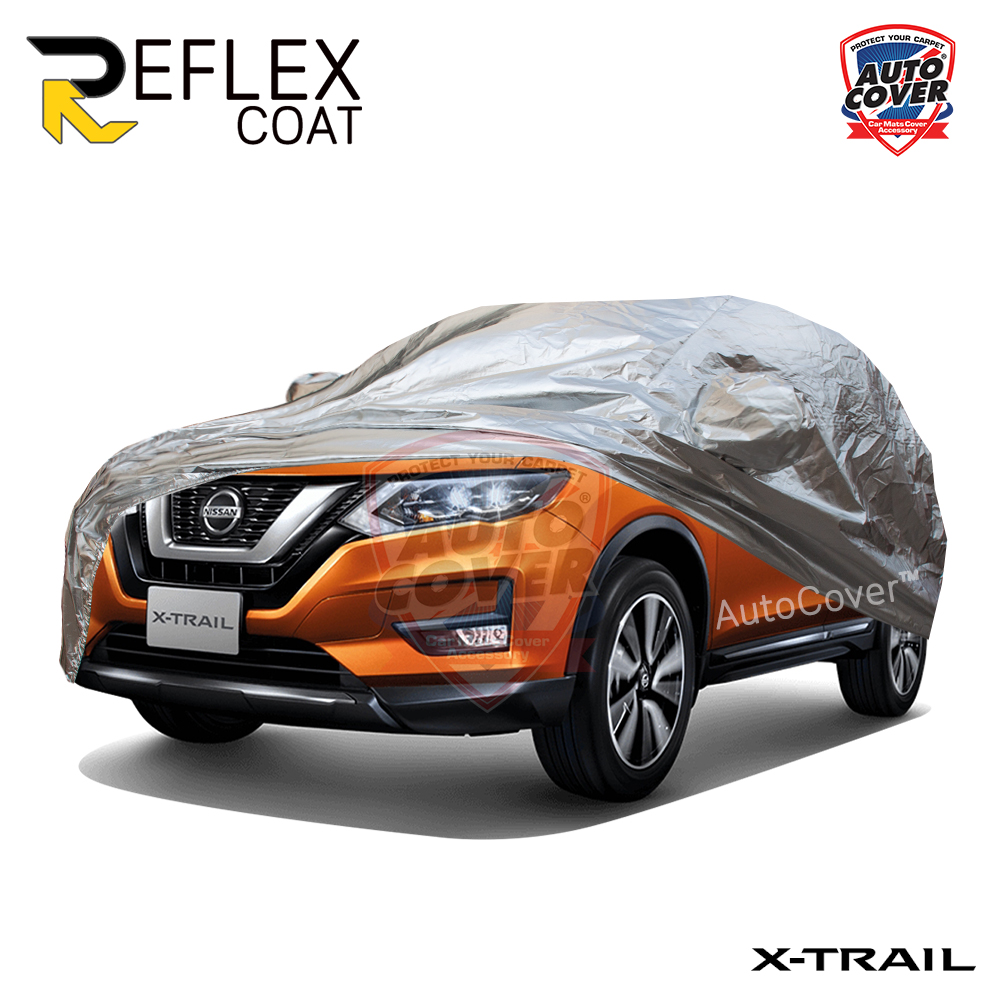 ผ้าคลุมรถเข้ารูป 100% รถ NISSAN XTRAIL ปี 2019-2021 ผ้าคลุมกันแดด กันไอร้อน กันน้ำ รุ่น REFLEX COAT