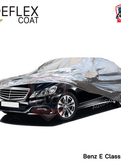 ผ้าคลุมรถเข้ารูป 100% รถ MERCEDES BENZ E CLASS W212 ปี 2008-2015 ผ้าคลุมกันแดด กันไอร้อน กันน้ำ รุ่น REFLEX COAT