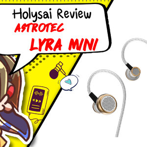 Holysai Review : Astrotec Lyra Mini การกลับมาของเทพ Earbud เสียงร้อง